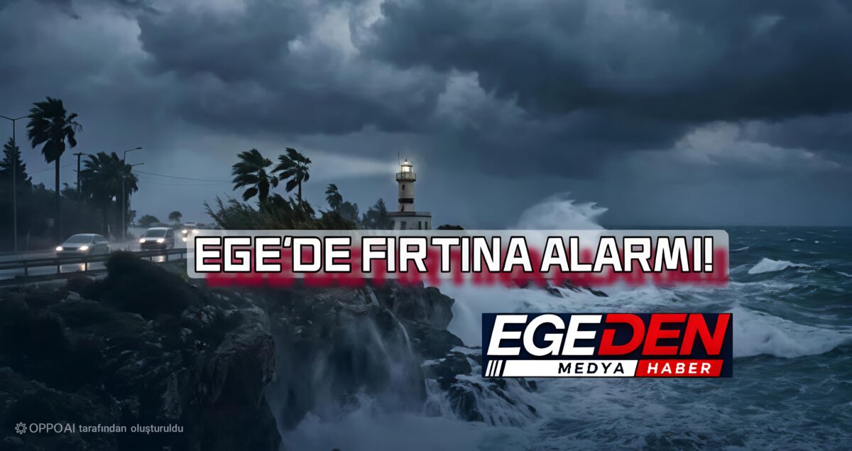 EGE’DE FIRTINA ALARMI: 4 İL İÇİN SARI KODLU UYARI