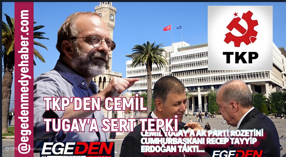 TKP’den Cemil Tugay’a sert tepki