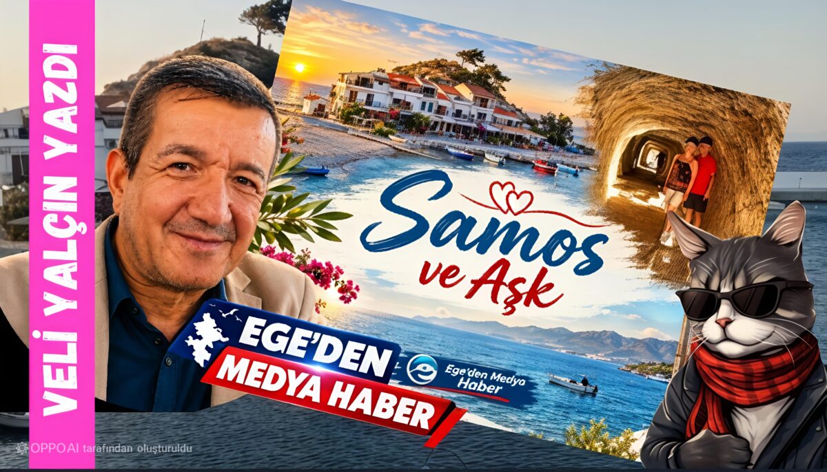 VELİ YALÇIN YAZDI: SAMOS VE AŞK