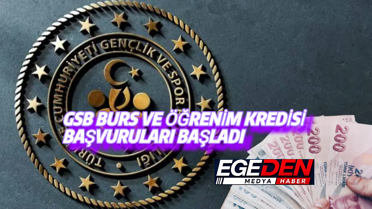 GSB BURS VE ÖĞRENİM KREDİSİ BAŞVURULARI BAŞLADI: SON GÜN 16 EKİM