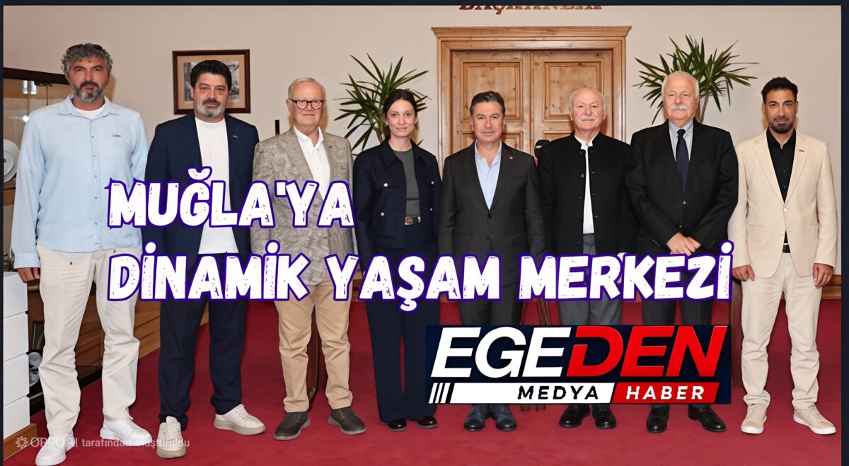 MUĞLA’YA 10 BİN METREKAREYİ AŞAN DİNAMİK YAŞAM MERKEZİ GELİYOR!