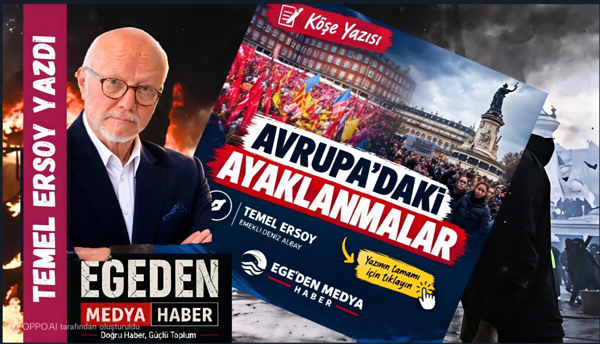 TEMEL ERSOY YAZDI: AVRUPA’DAKİ AYAKLANMALAR