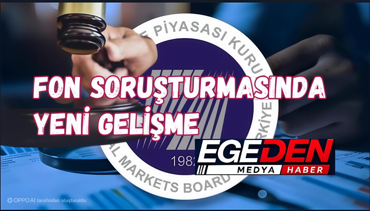 FON SORUŞTURMASINDA YENİ GELİŞME