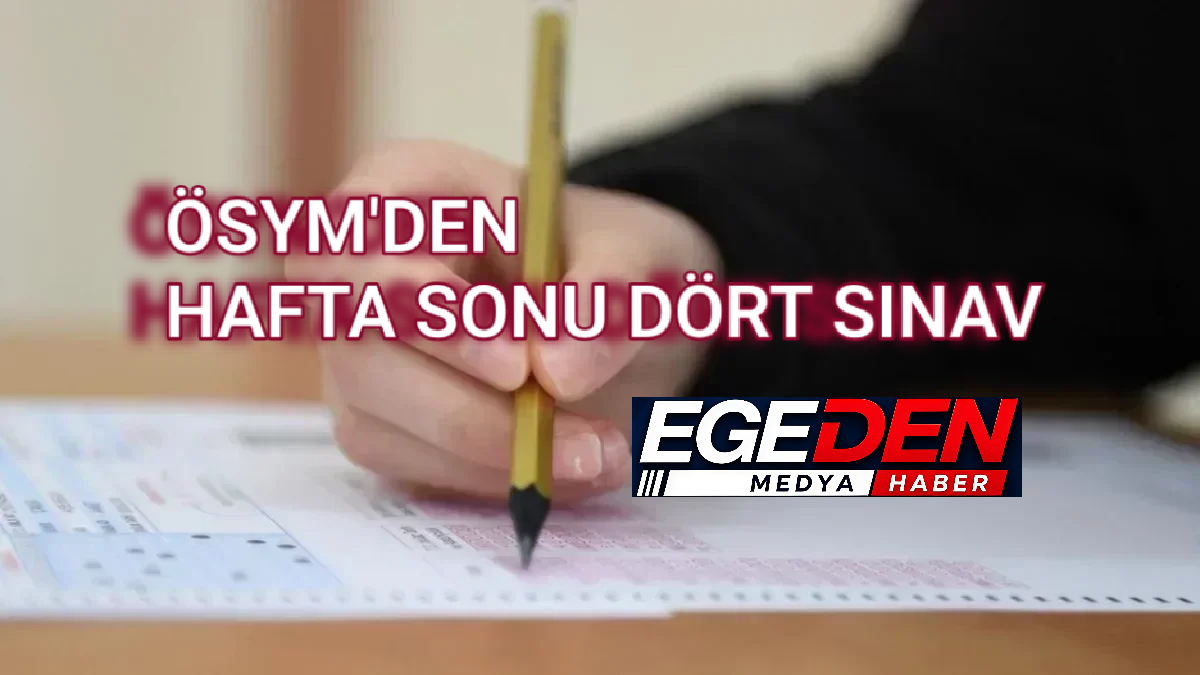 ÖSYM’den hafta sonu dört sınav: 20 bin 111 görevli sahada olacak